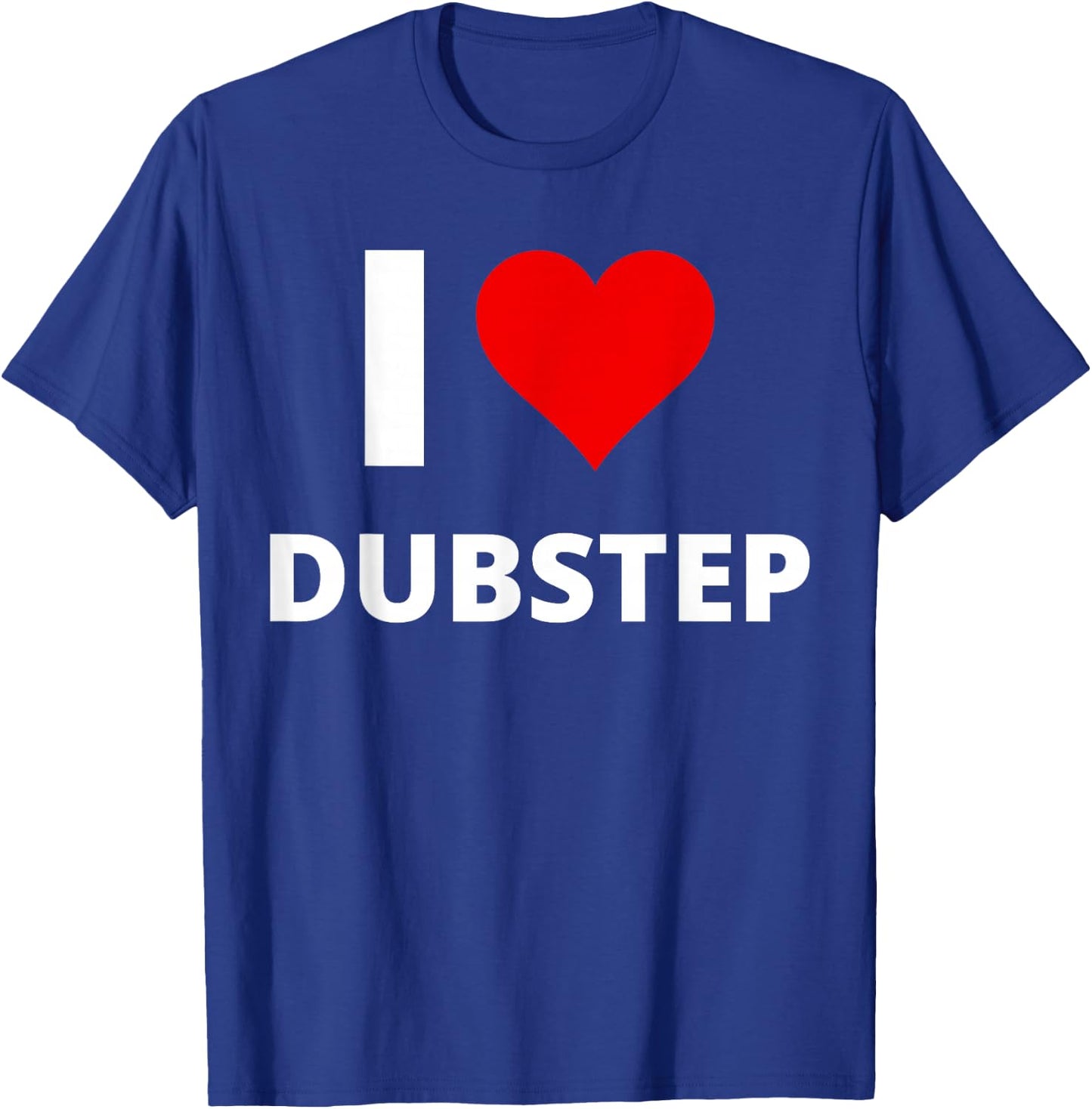 I Love Dubstep (Featuring A Red Heart) T-Shirt - T-Shirt | Royal