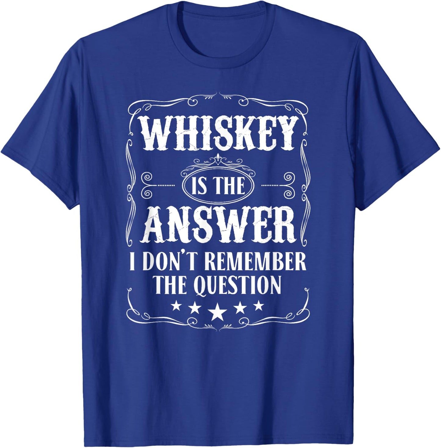Funny Whiskey is the Answer for Bourbon Whiskey Meme Fan T-Shirt - T-Shirt | Royal