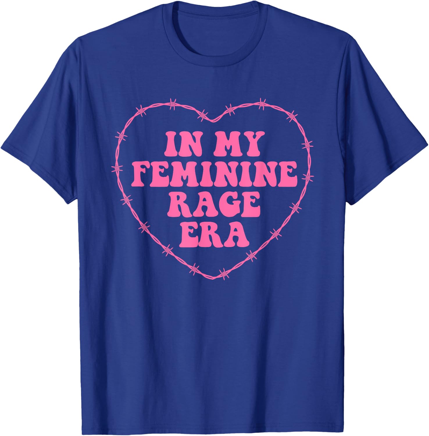 In My Feminine Rage Era Design T-Shirt - T-Shirt | Royal
