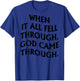 When It All Fell Through God Came Through (on back) T-Shirt - T-Shirt | Royal