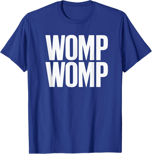 Womp Womp Meme | Humor Quote Graphic T-Shirt - T-Shirt | Royal