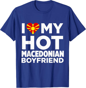 I Love My Hot Macedonian Boyfriend Macedonia T-Shirt - T-Shirt | Royal
