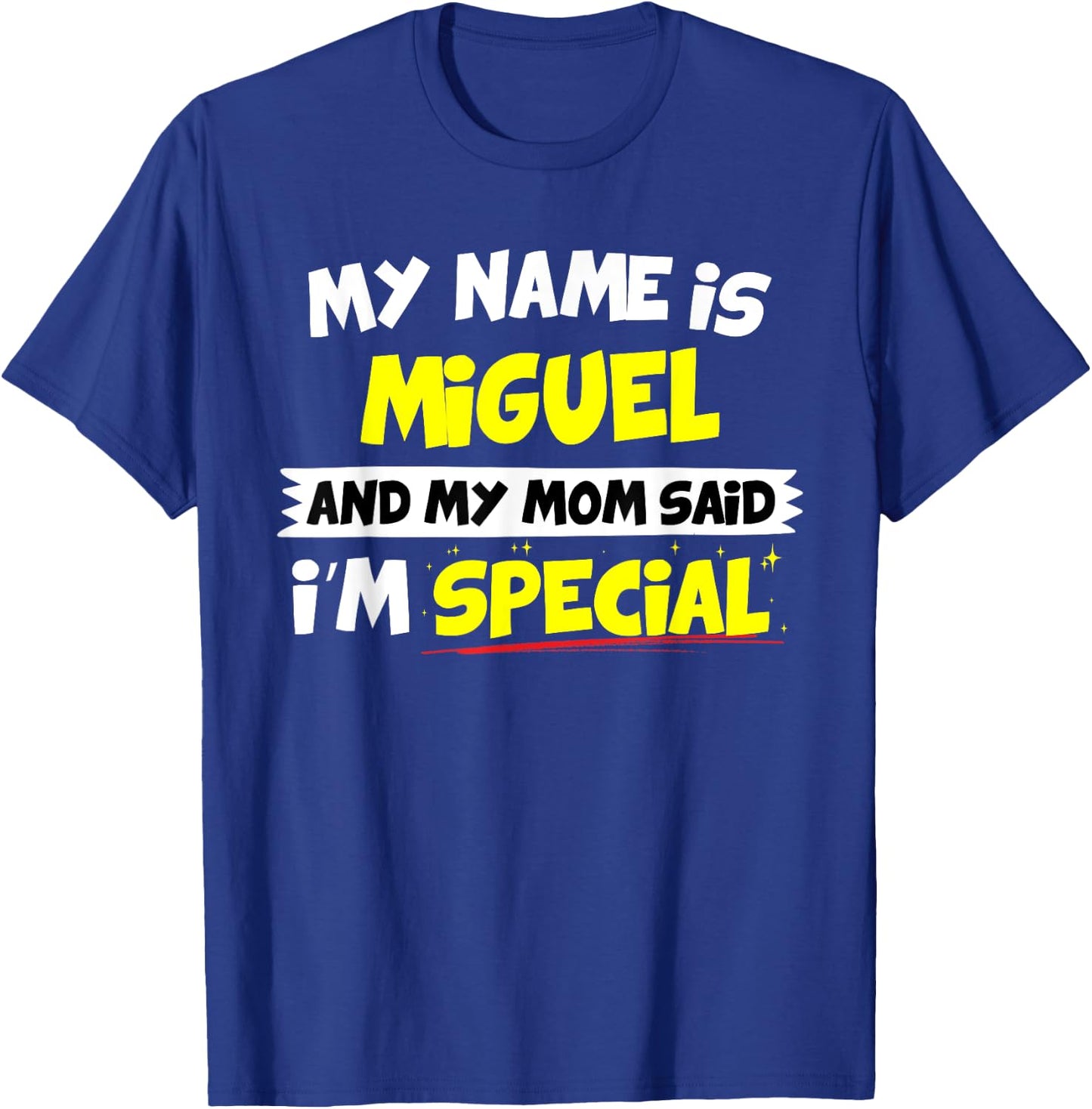Miguel My Mom Said I'm Special T-Shirt - T-Shirt | Royal