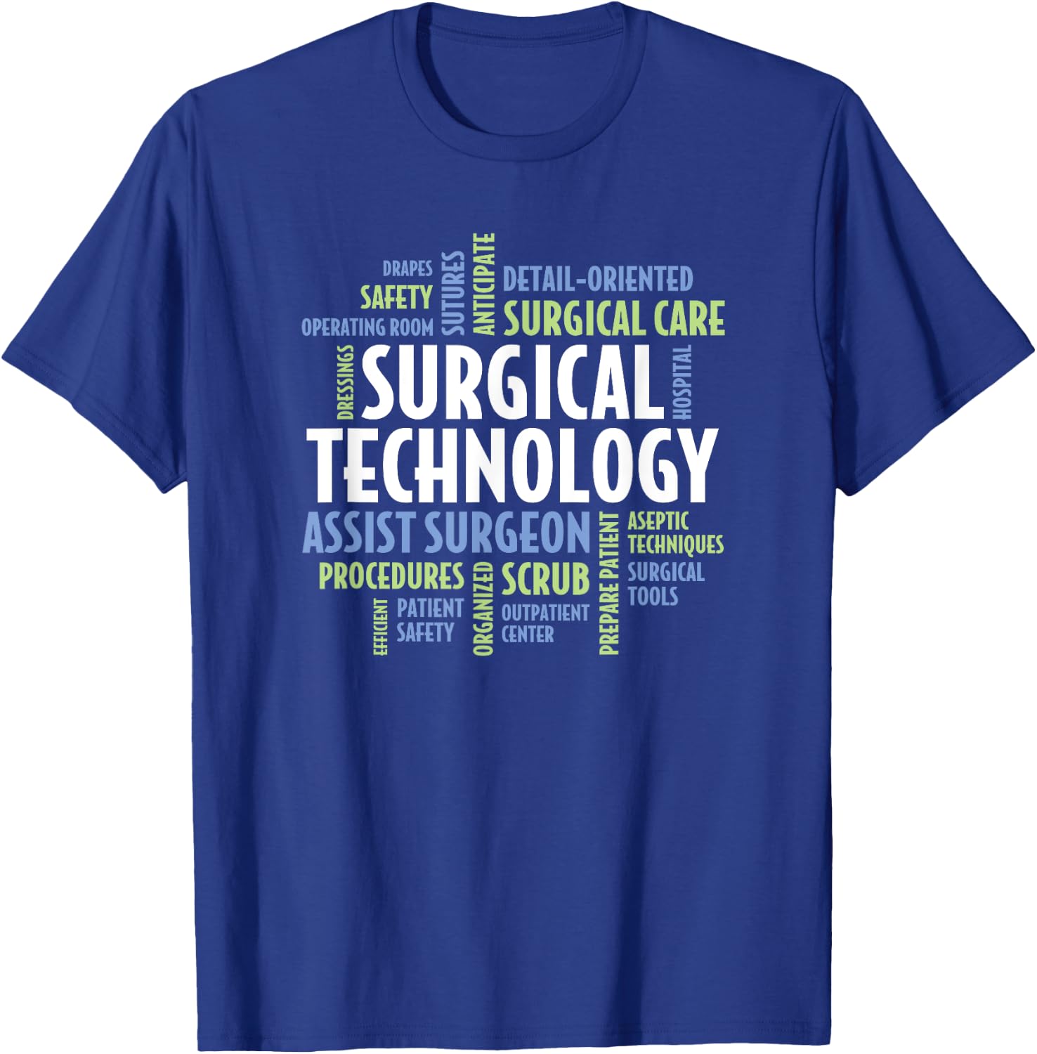 Surgical Technologist - Quotes for Surgical Technology T-Shirt - T-Shirt | Royal