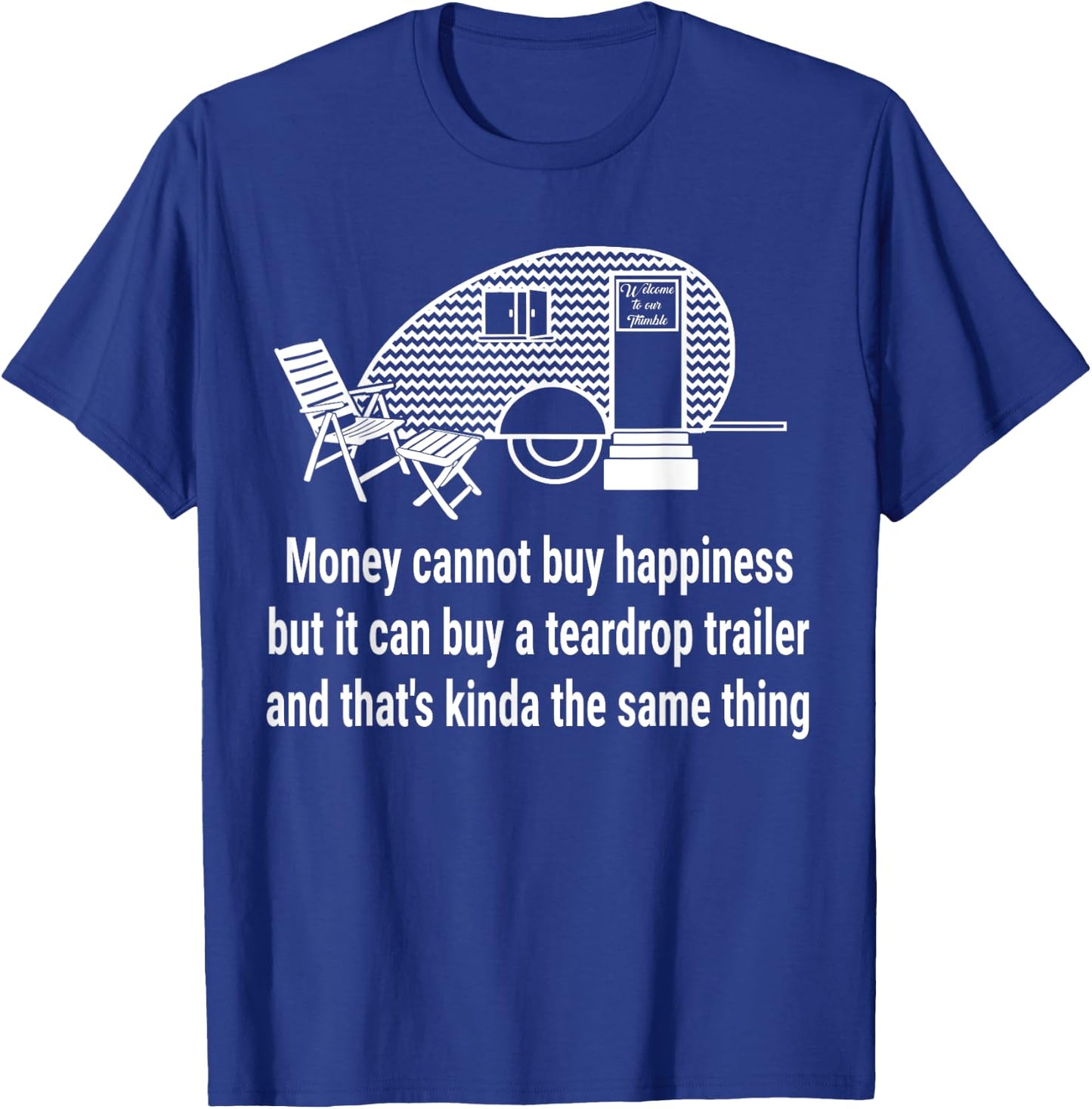 Funny Teardrop Trailer Camping Camper RV T-Shirt - T-Shirt | Royal