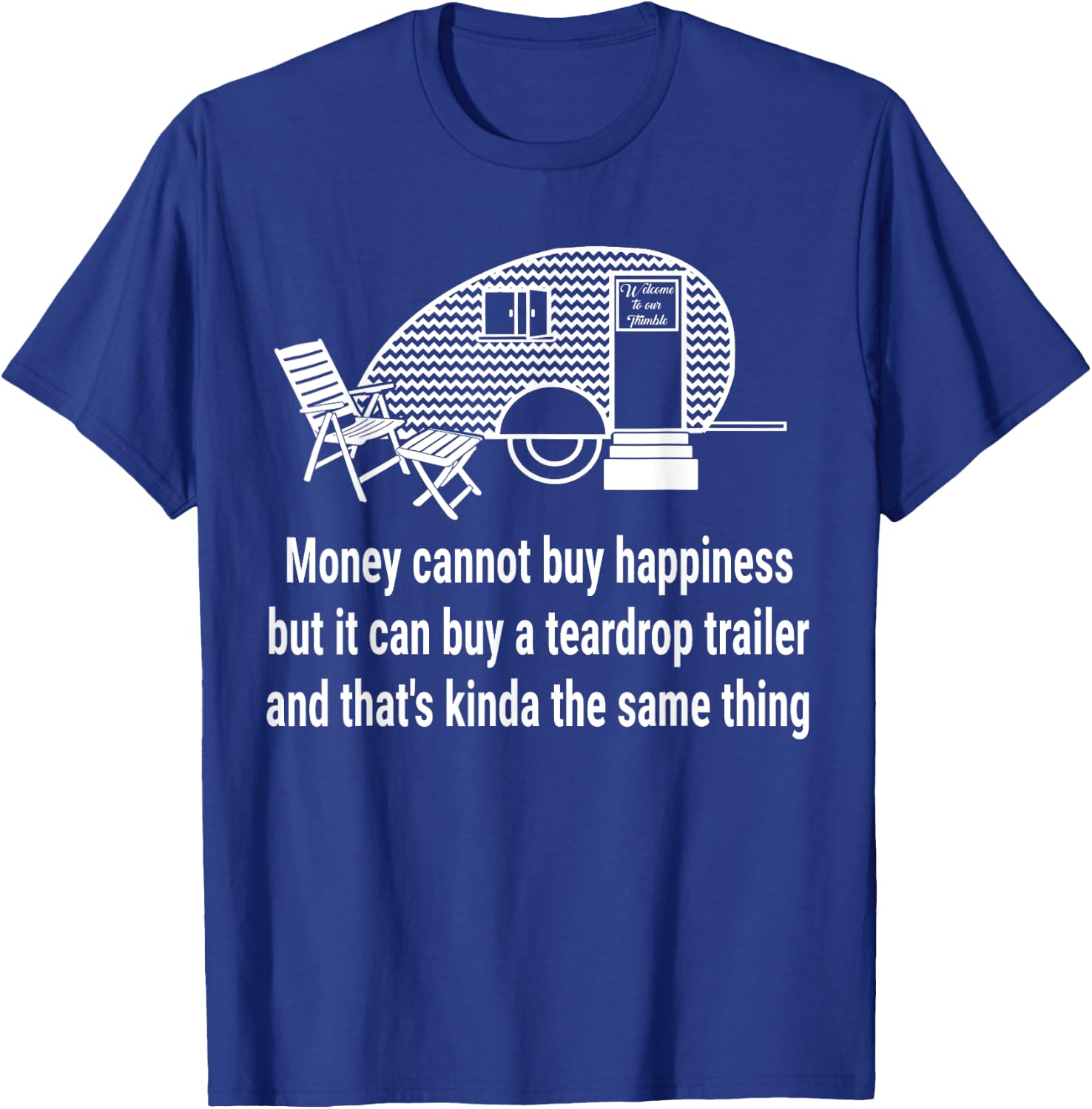 Funny Teardrop Trailer Camping Camper RV T-Shirt - T-Shirt | Royal