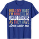 Hold My Halo I’m About To Do Unto Others As They Have Done T-Shirt - T-Shirt | Royal
