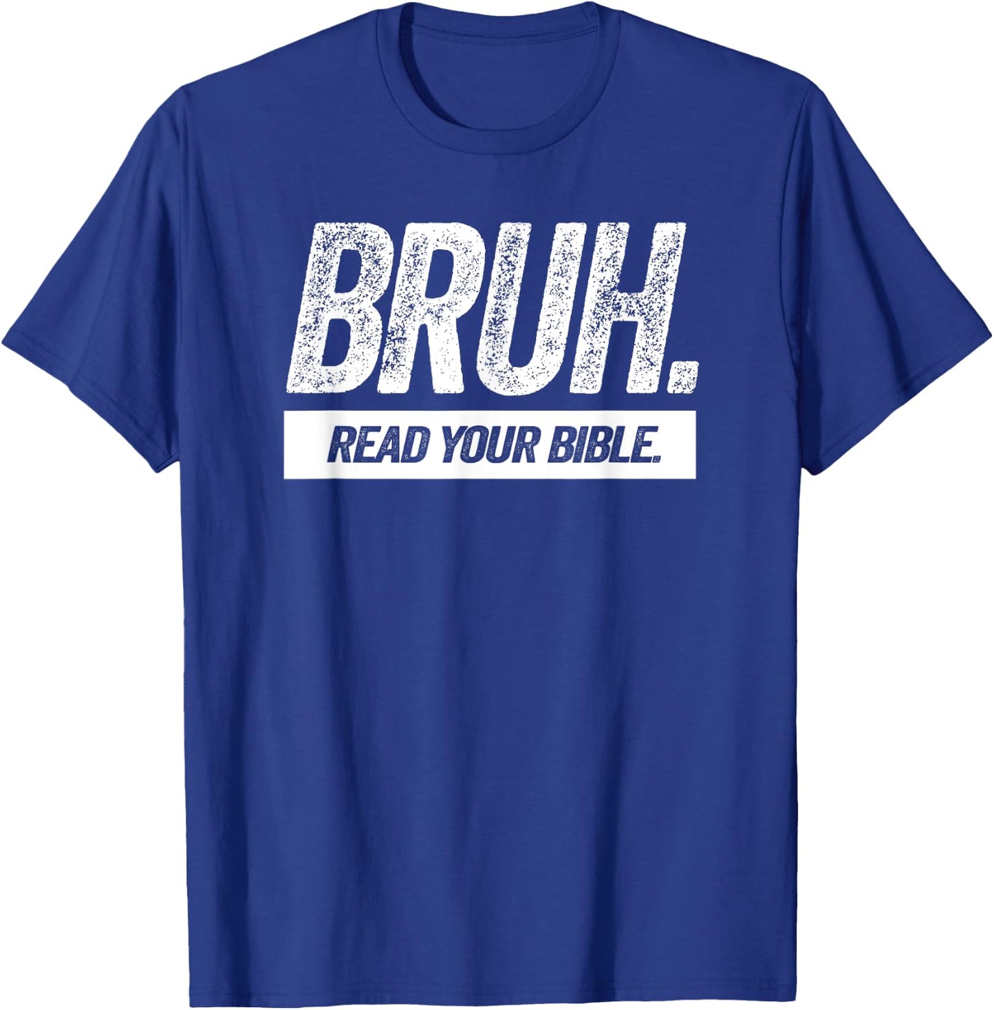 Bruh Read Your Bible T-Shirt - T-Shirt | Royal