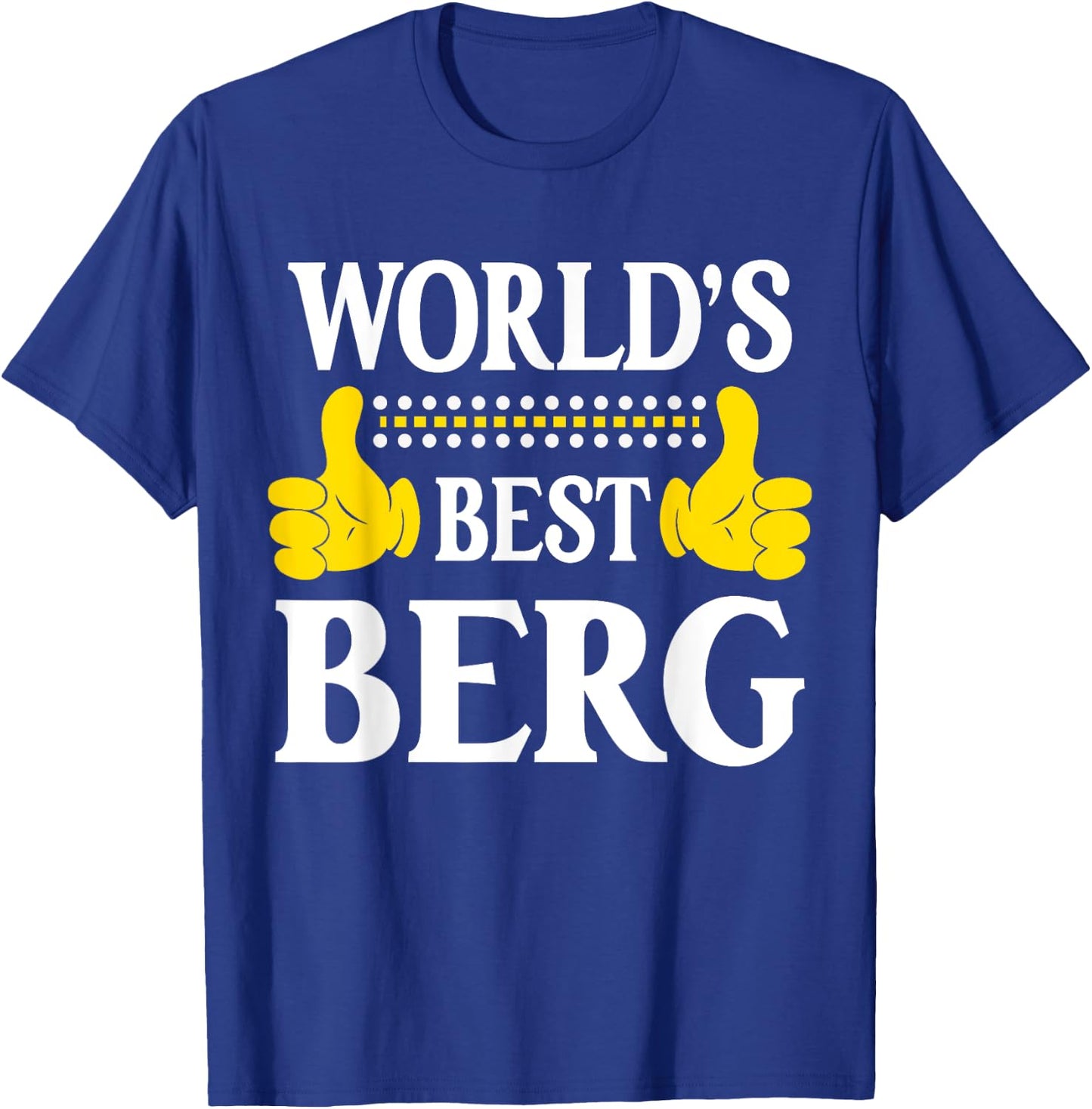 Berg Surname Funny Team Family Last Name World's Best Berg T-Shirt - T-Shirt | Royal
