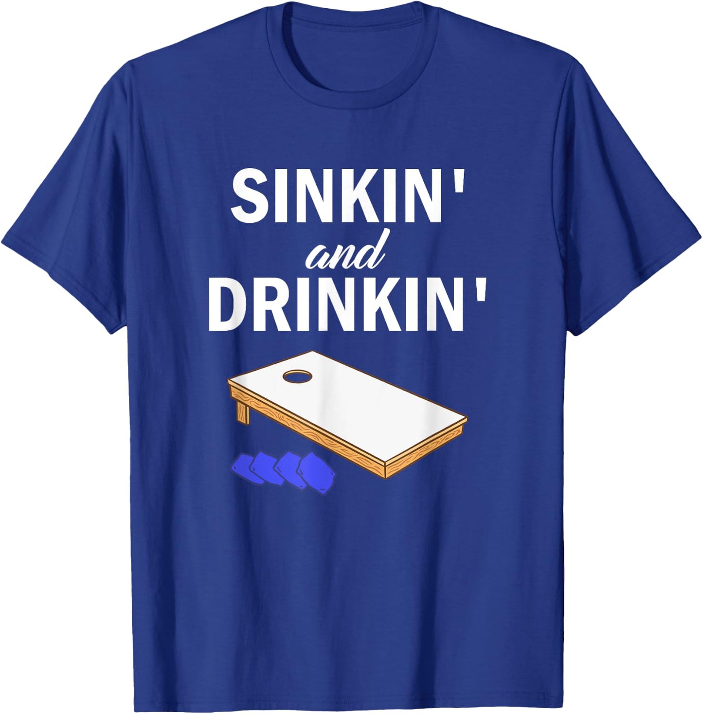 Sinkin' and Drinkin' - Cornhole Playing Funny T-Shirt - T-Shirt | Royal
