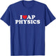 I Love AP Physics I Heart Physics Students Teachers T-Shirt - T-Shirt | Royal
