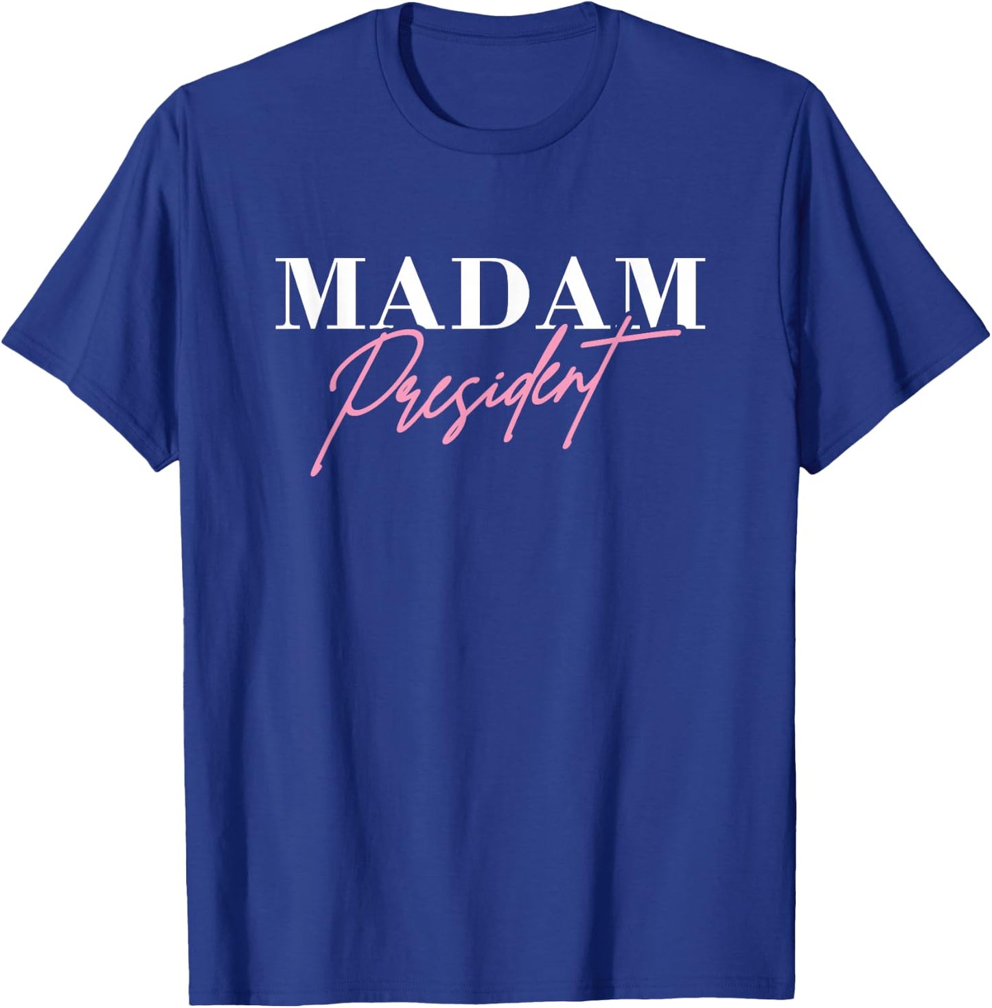 Kamala Harris Madam President Cursive Script Pink T-Shirt - T-Shirt | Royal