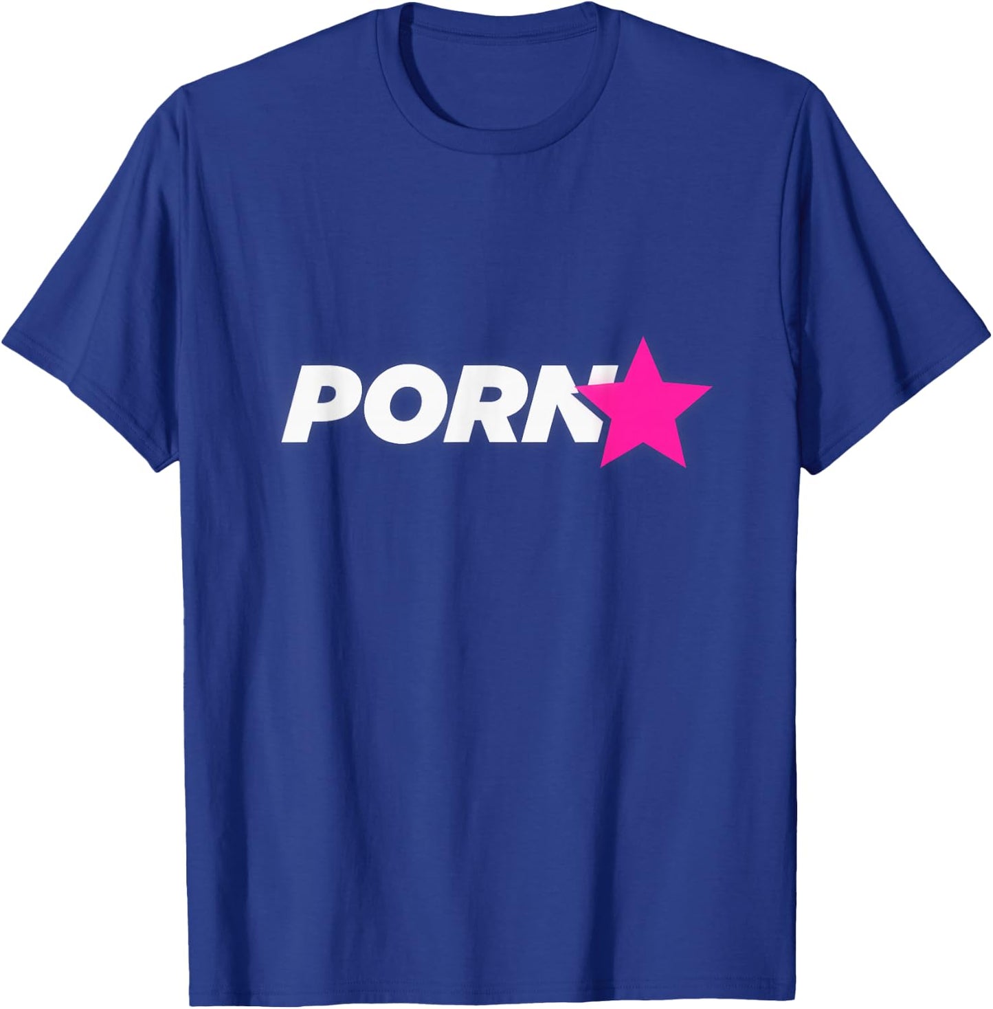 Porn Star - Funny Adult Humor T-Shirt - T-Shirt | Royal