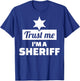 Trust me I'm a sheriff T-Shirt - T-Shirt | Royal