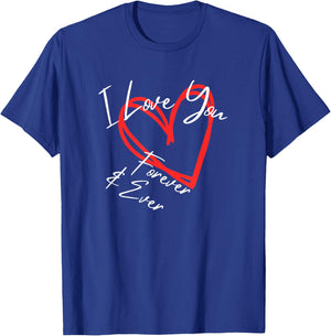 I Love You Forever & Ever, I Love You More heart design T-Shirt - T-Shirt | Royal
