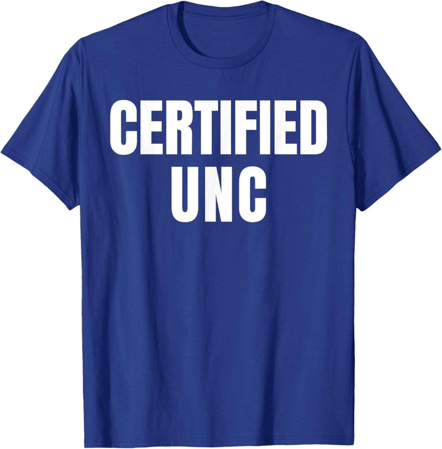 Certified UNC Joke Design Themed Funny T-Shirt - T-Shirt | Royal
