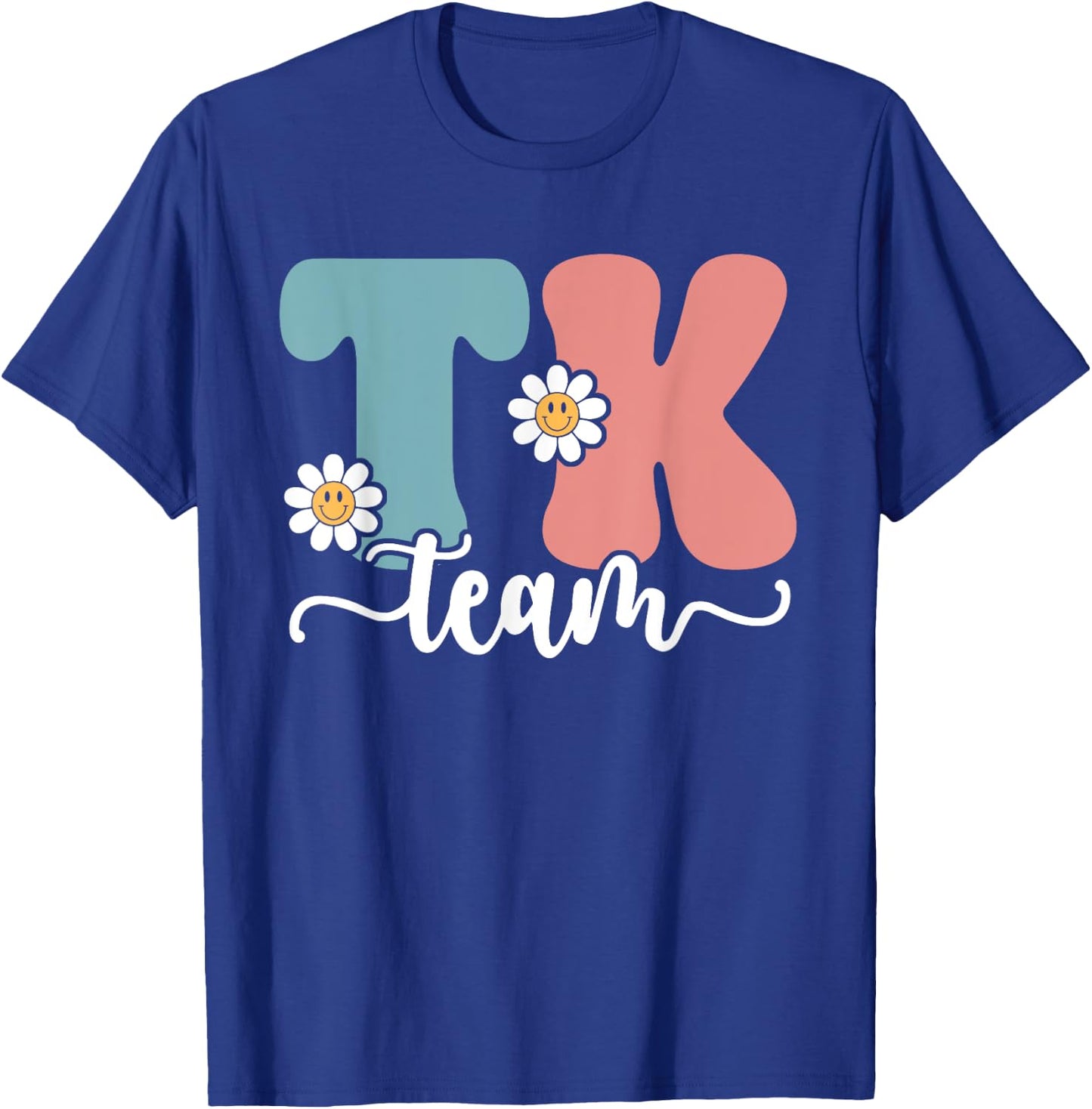 TK Team Back To School Teachers Students Team TK T-Shirt - T-Shirt | Royal