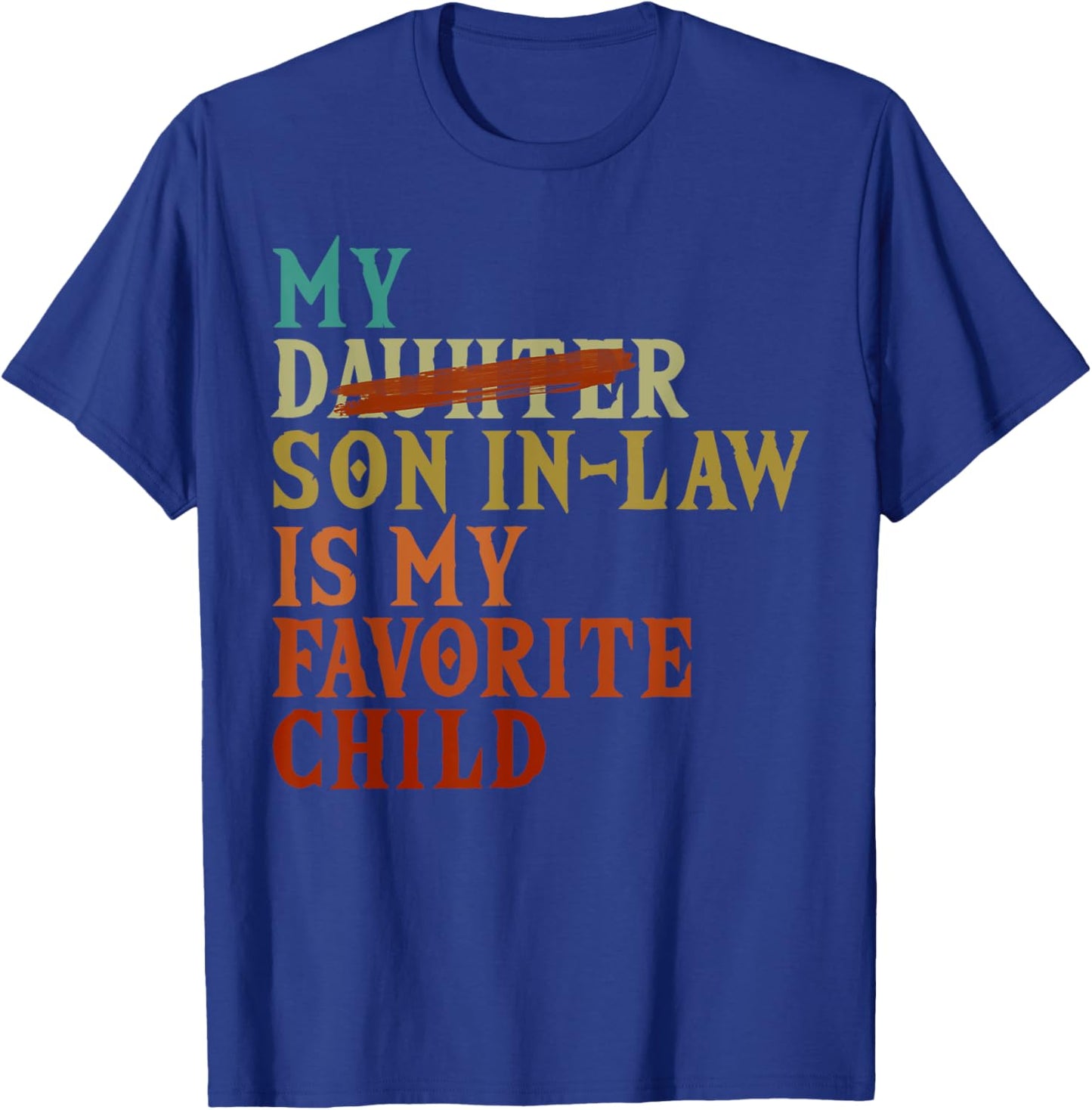 Funny Son-In-Law – My Daughter Crossed Out – Son T-Shirt - T-Shirt | Royal
