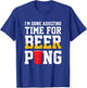 I'm Done Adulting Time For Beer Pong Beer Ping Pong T-Shirt - T-Shirt | Royal