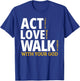 Act Justly Love Mercy Walk Humbly Micah 6:8 T-Shirt - T-Shirt | Royal