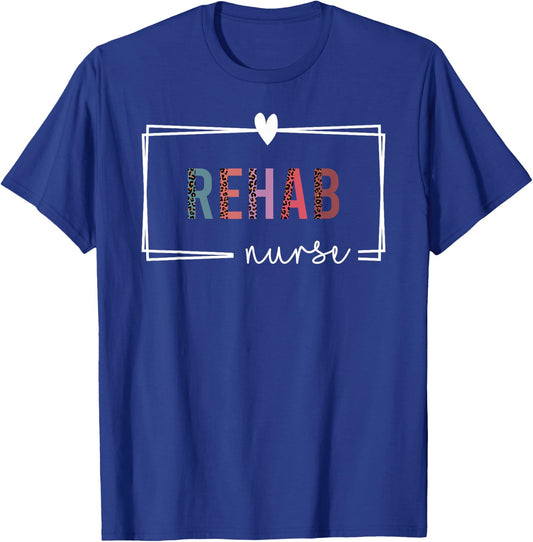 Rehab Nurse Rehabilitation Nurse Nurses Day T-Shirt - T-Shirt | Royal