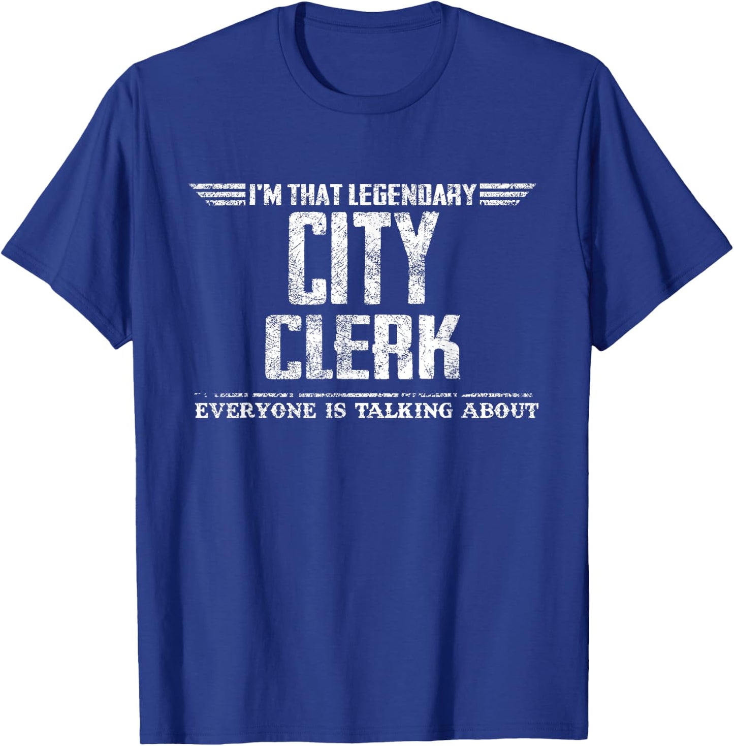 I'm That Legendary City Clerk T-Shirt - T-Shirt | Royal