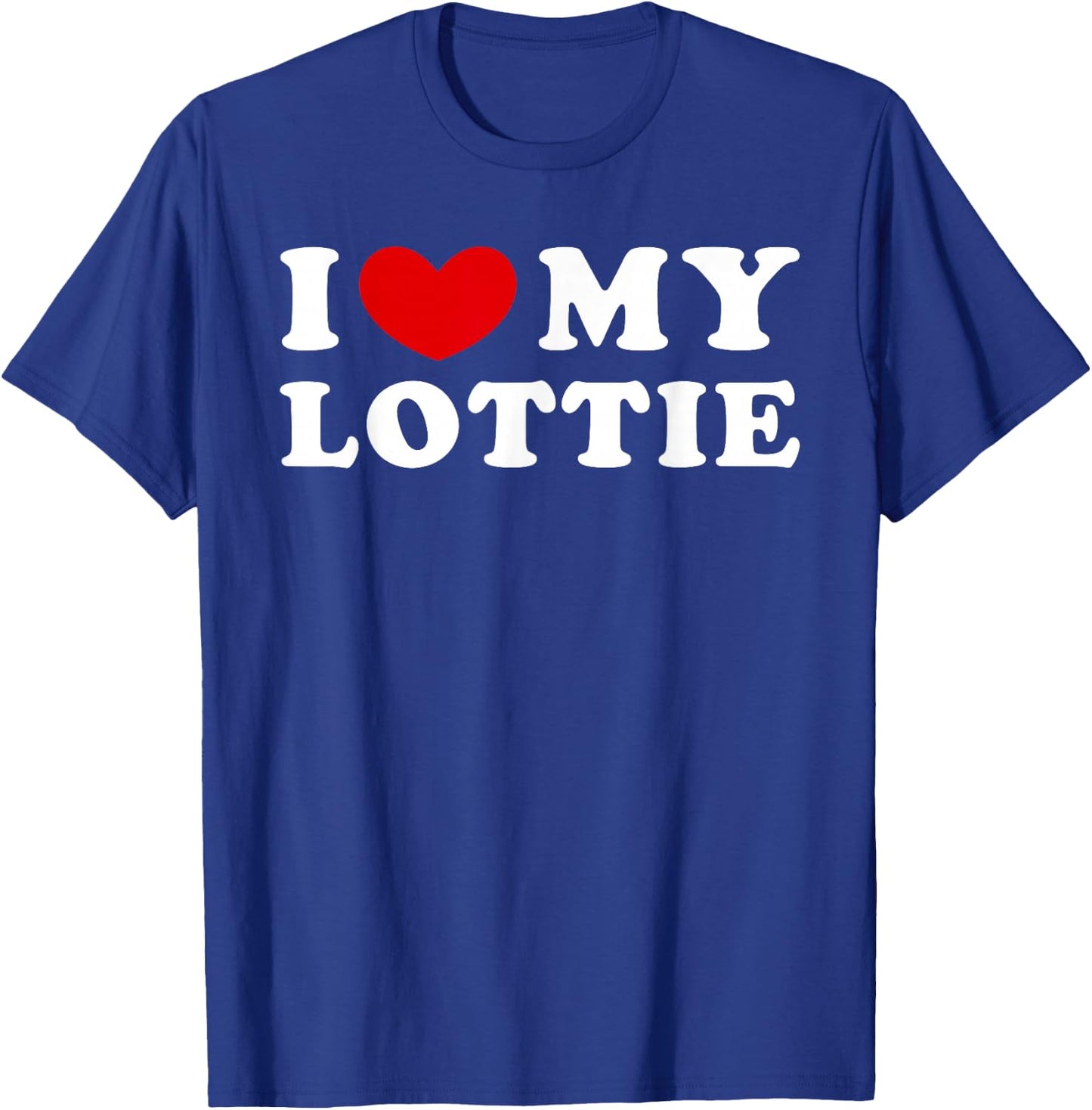 I Love My Lottie, I Heart My Lottie T-Shirt - T-Shirt | Royal