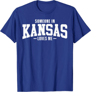 Someone In Kansas Loves Me T-Shirt - T-Shirt | Royal