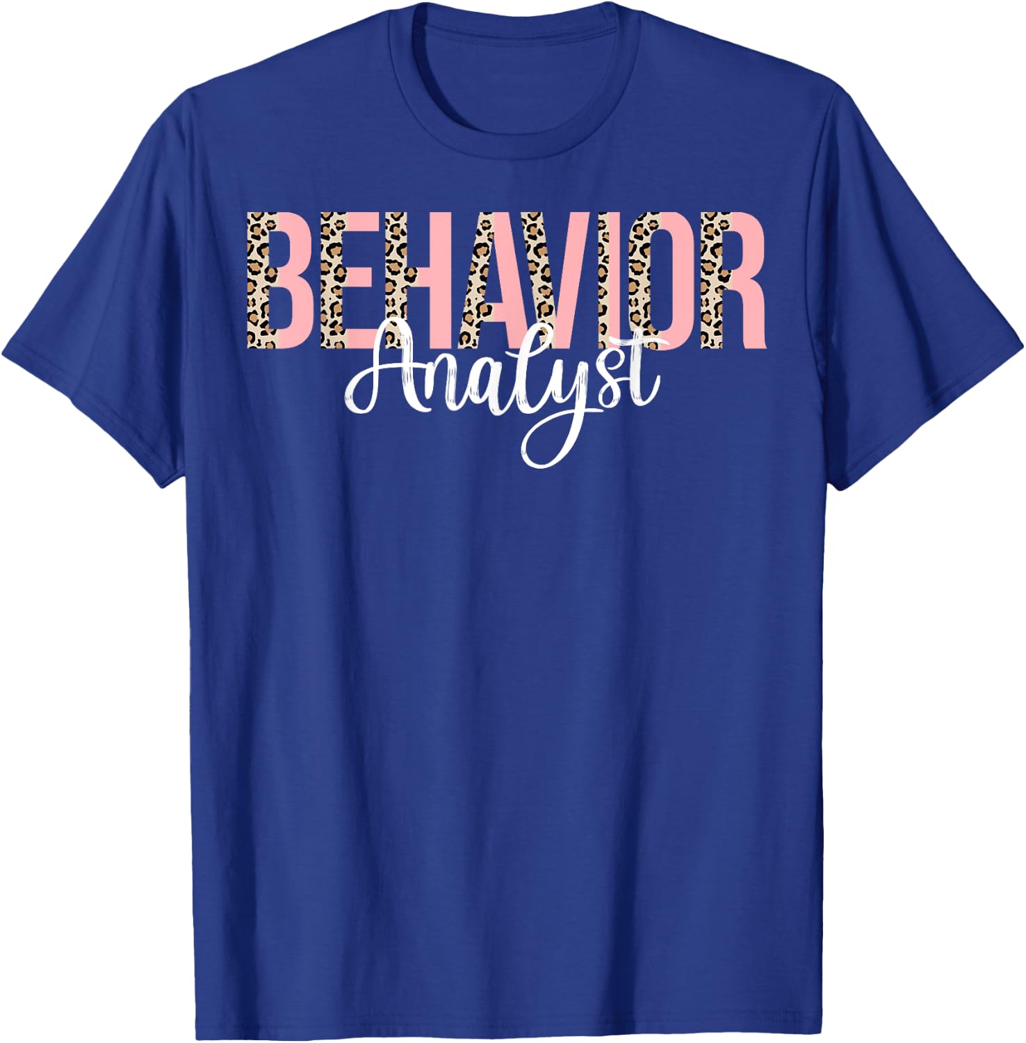 Behavior Analyst - Leopard Behavior ABA Therapist Gifts T-Shirt - T-Shirt | Royal