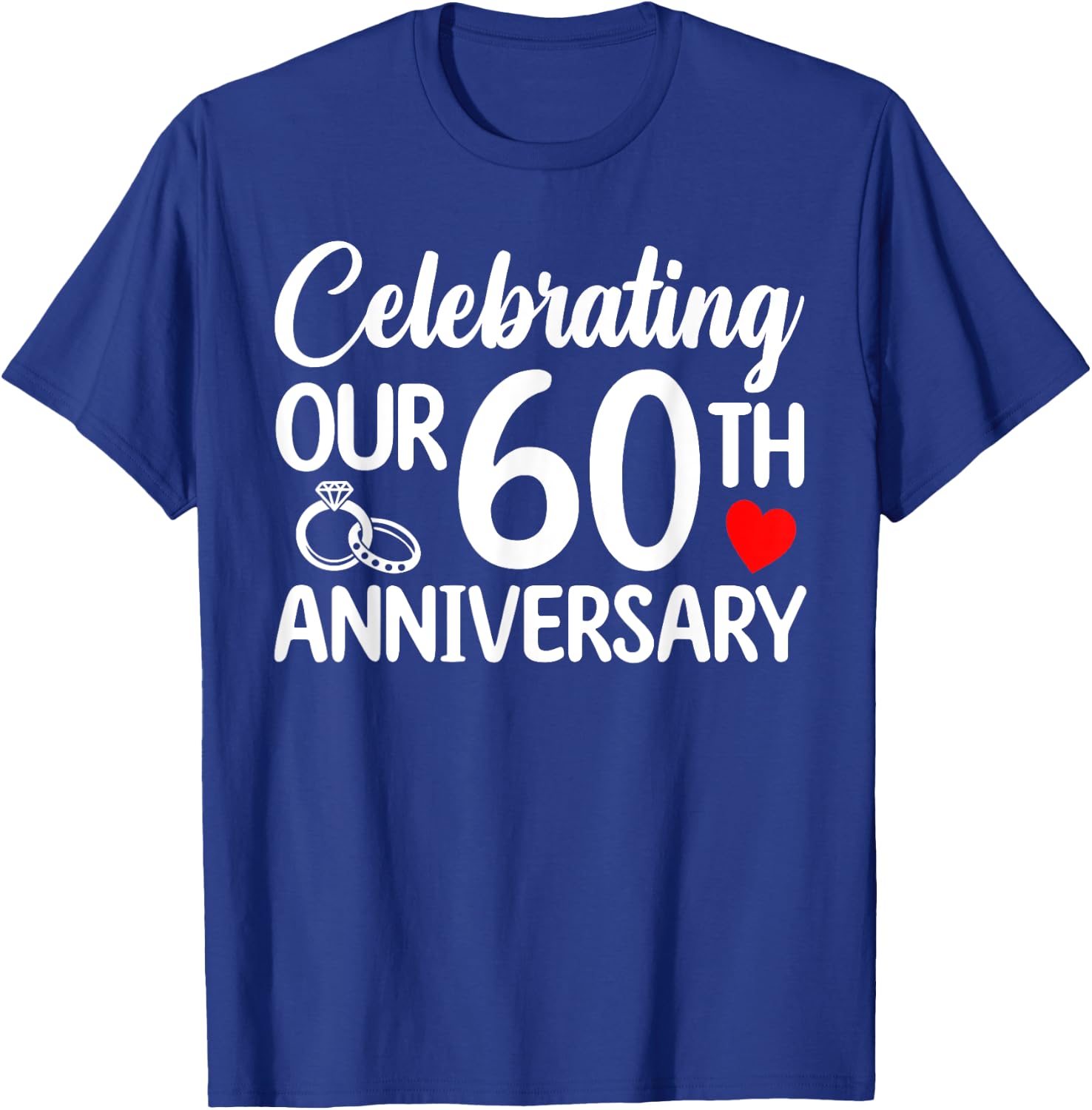 Celebrating Our 60th Wedding Anniversary 60 Year of Marriage T-Shirt - T-Shirt | Royal