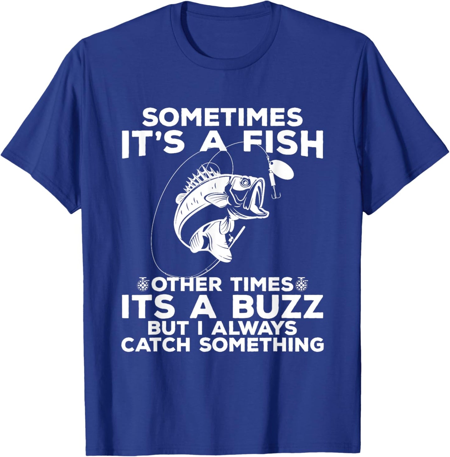 Funny Fishing Sometimes It's A Fish Fishing T-Shirt - T-Shirt | Royal