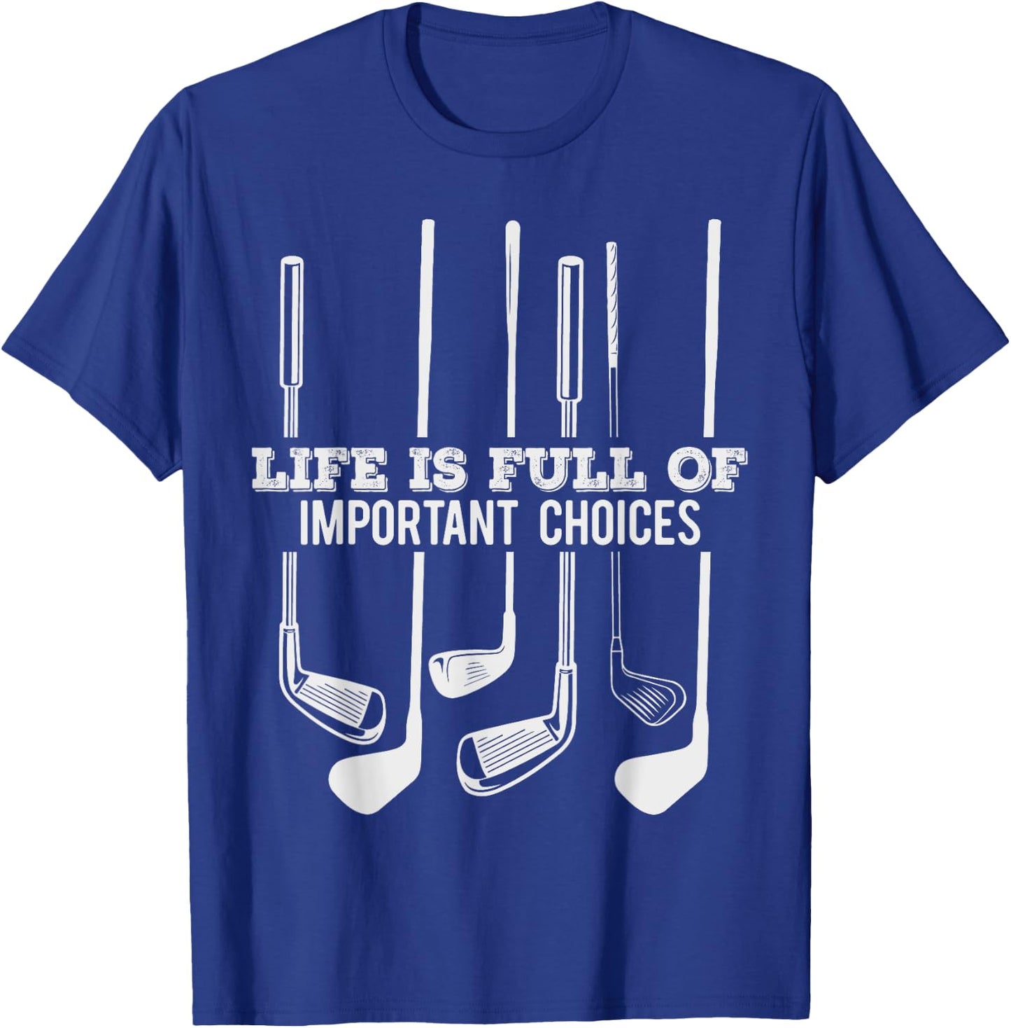 Funny Life is Full of Important Choices T-Shirt - T-Shirt | Royal