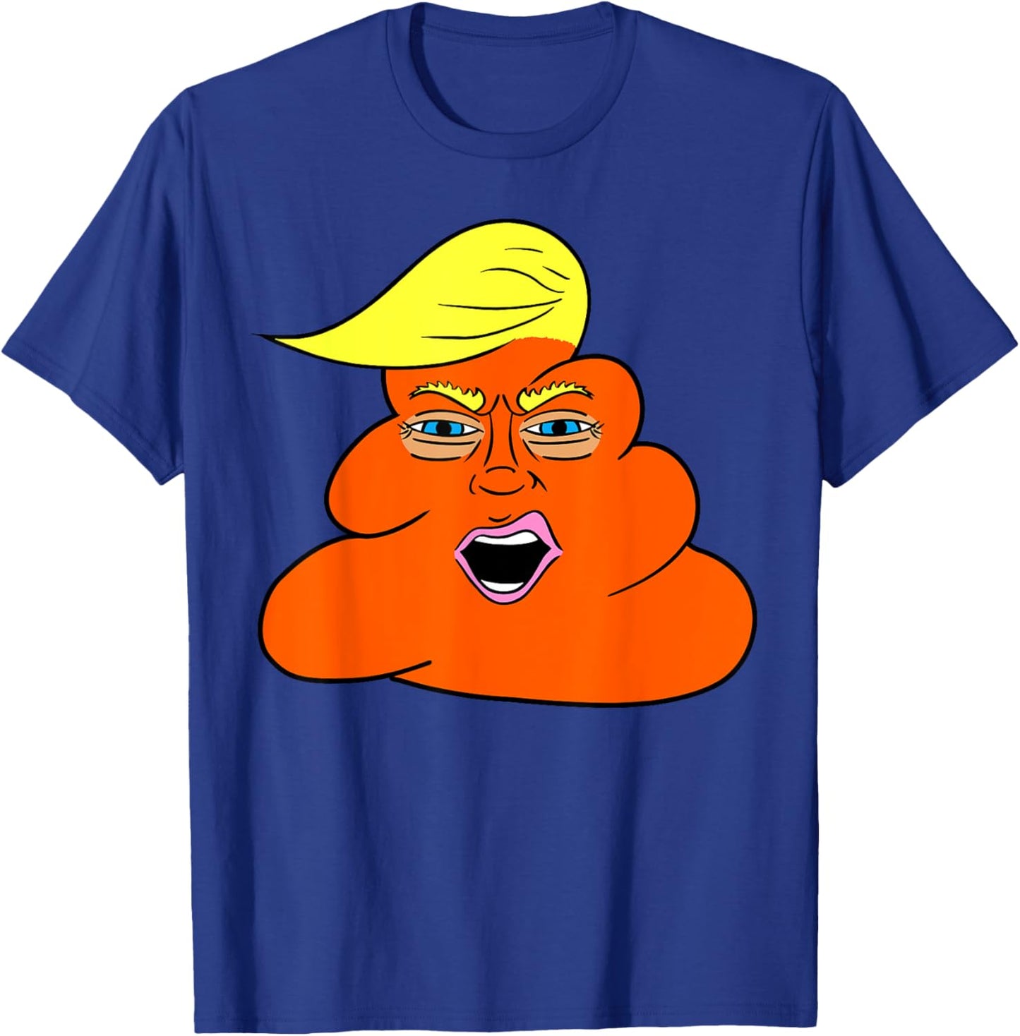 Trump Hairt Orange Turd Shit T-Shirt - T-Shirt | Royal