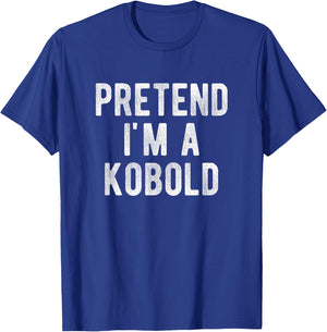 Pretend I'm A Kobold Funny Matching Halloween Costume Idea T-Shirt - T-Shirt | Royal