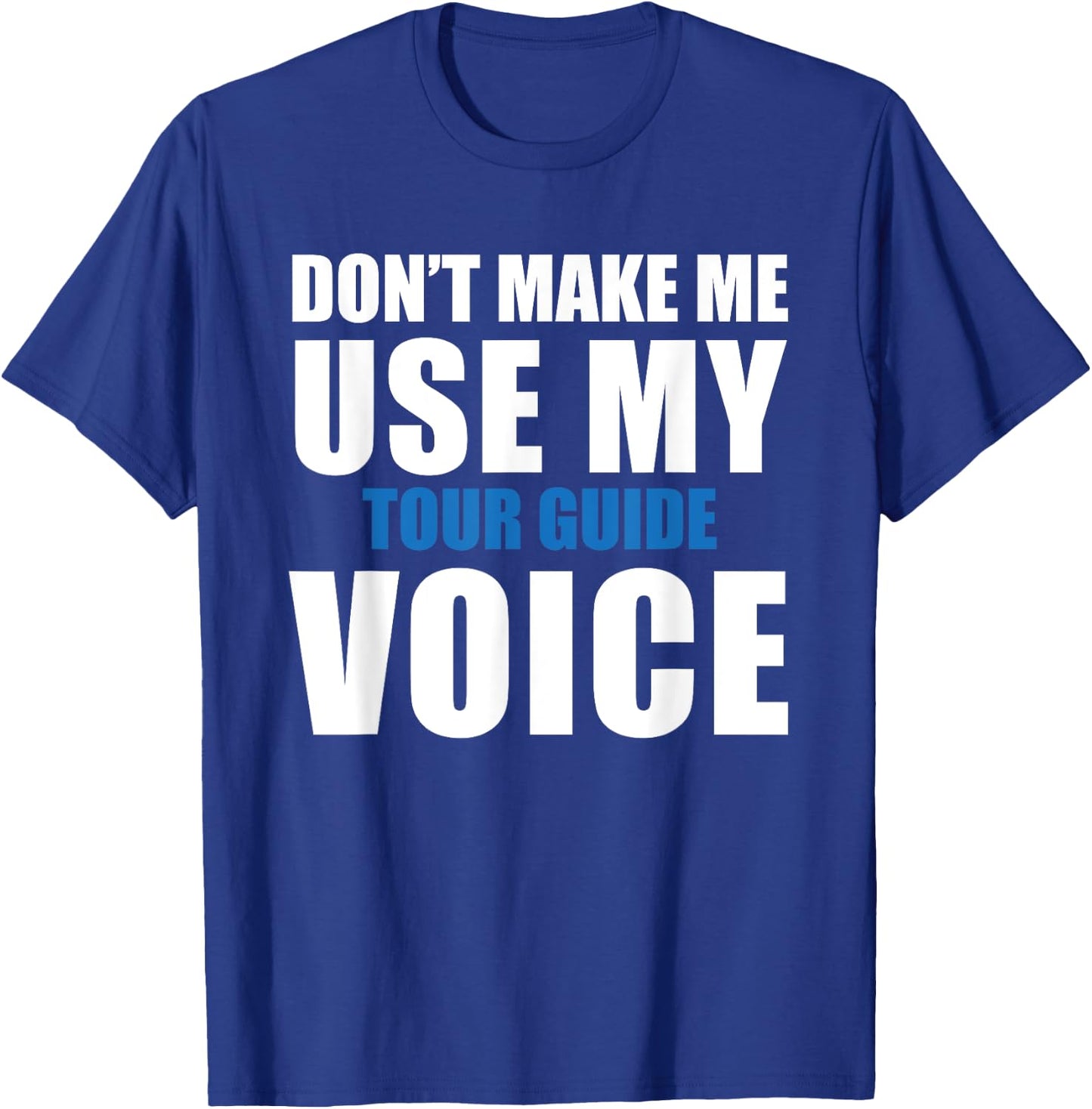 Tour Guide Funny Quote T-Shirt - T-Shirt | Royal