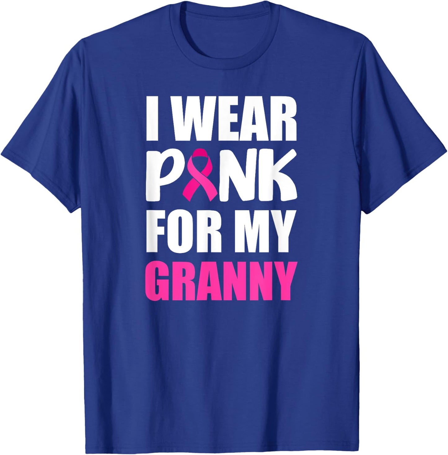 I Wear Pink For Granny Pink Ribbon Breast Cancer Awareness T-Shirt - T-Shirt | Royal
