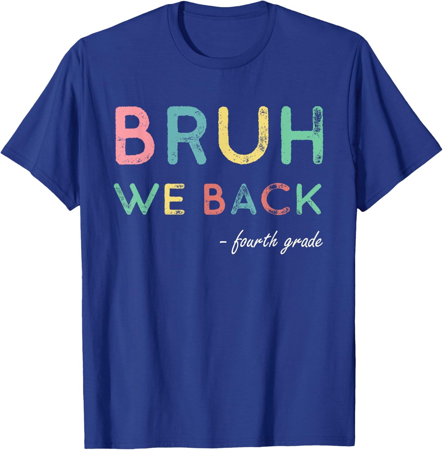 4th Grade First Day Of School Bruh We Back For Fourth Grader T-Shirt - T-Shirt | Royal