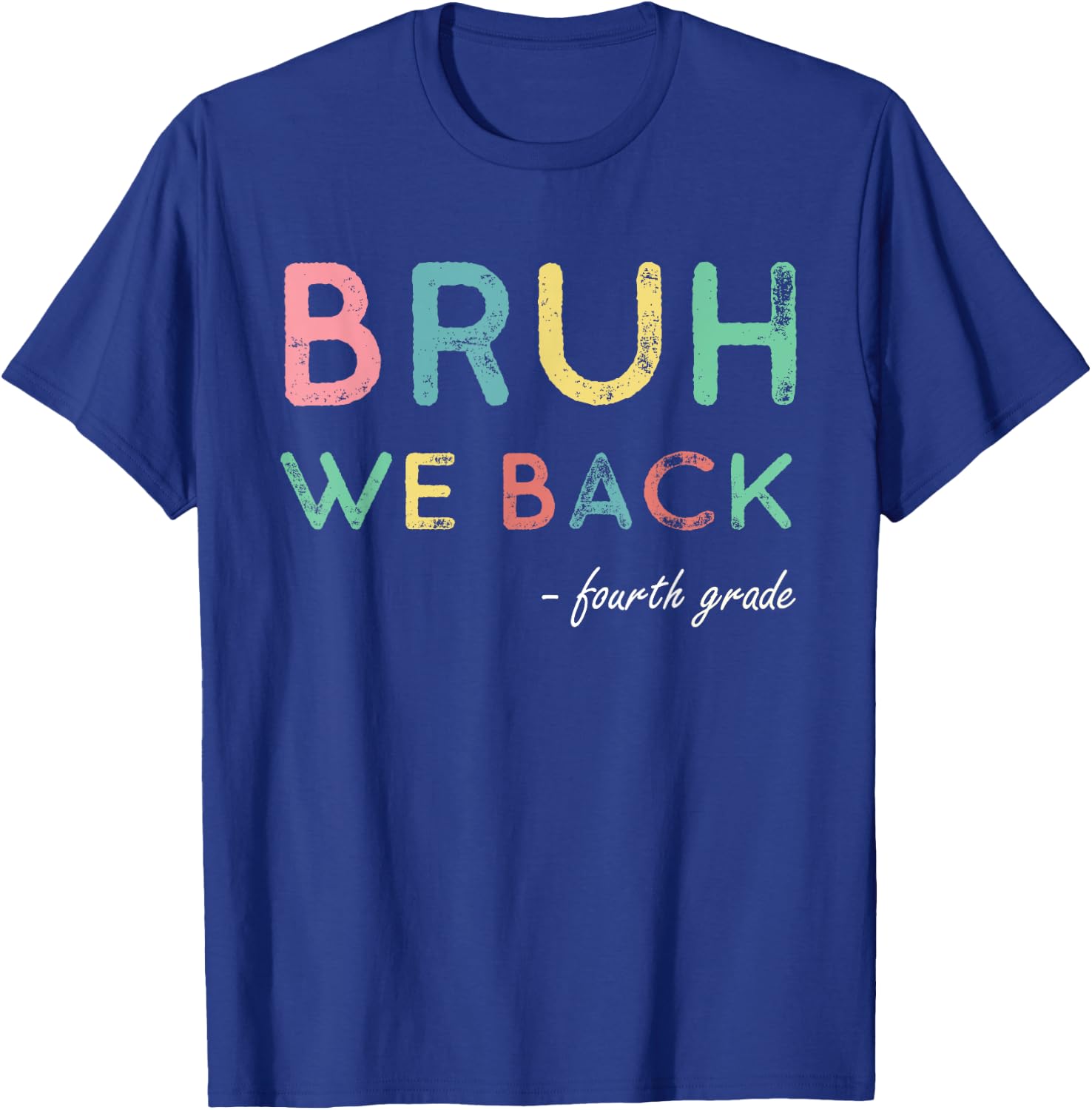 4th Grade First Day Of School Bruh We Back For Fourth Grader T-Shirt - T-Shirt | Royal