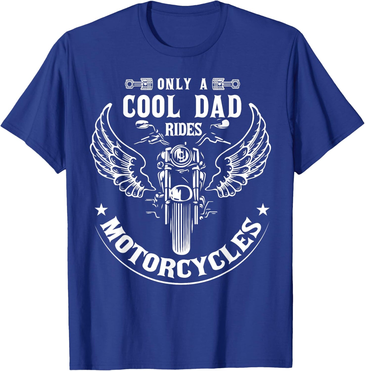Only A Cool Dad Rides Motorcycles Biker Papa Father's Day T-Shirt - T-Shirt | Royal