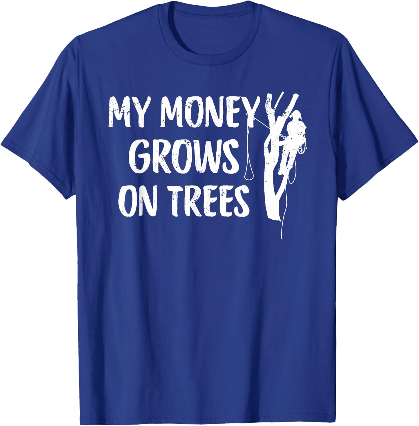 Funny Arborist Tree Climber Logger Lumberjack Gifts T-Shirt - T-Shirt | Royal