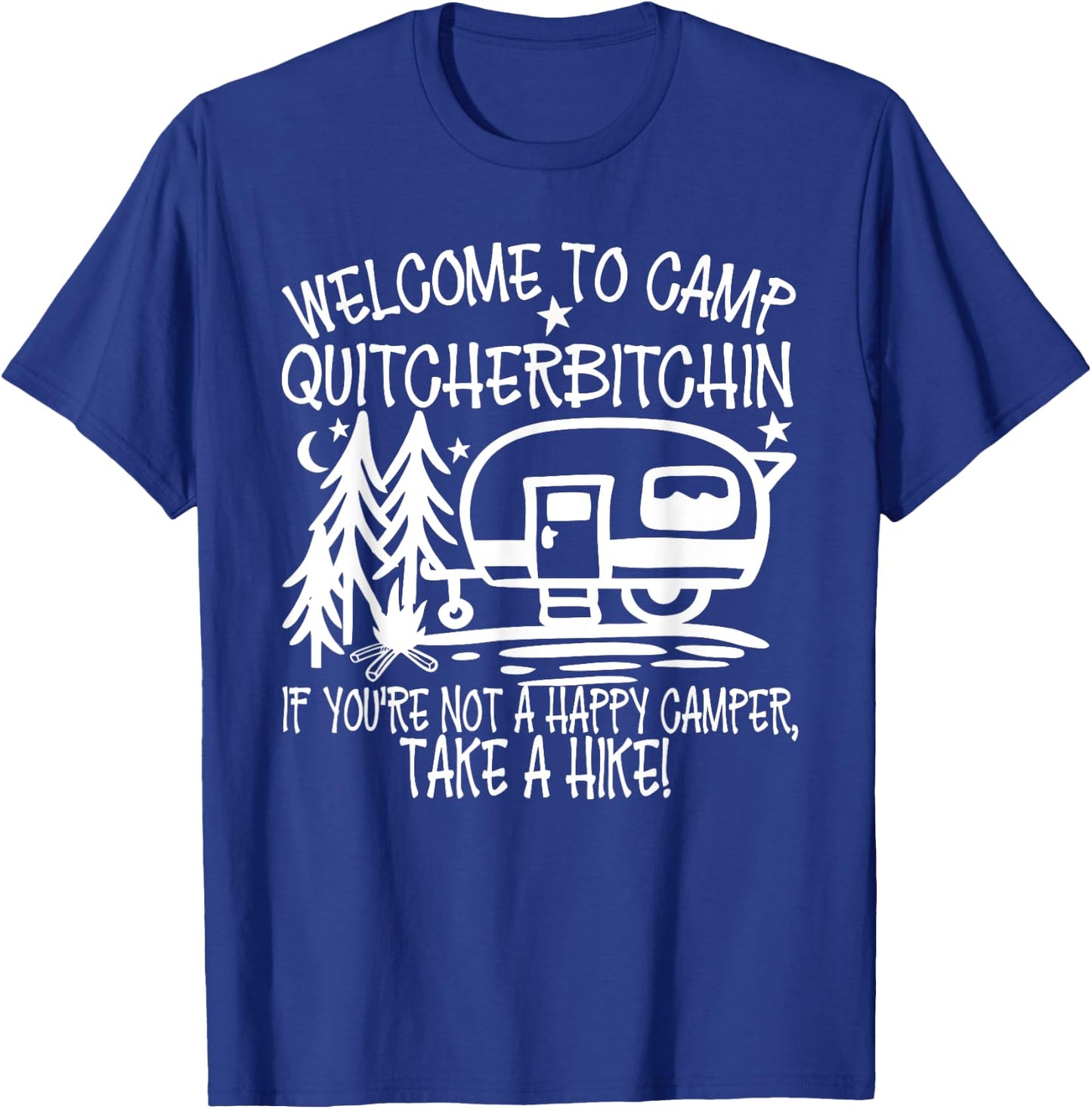 Summer Vacation Welcome To Camp Quitcherbitchin Take A Hike Men Women Girls Kids T-Shirt - T-Shirt | Royal