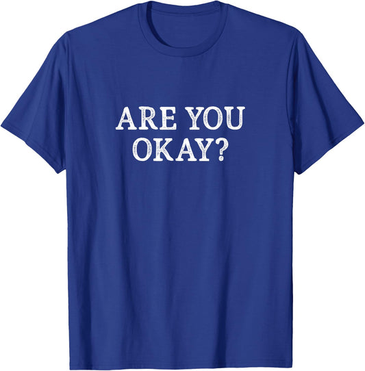 Are You Okay? - Vintage Style T-Shirt - T-Shirt | Royal