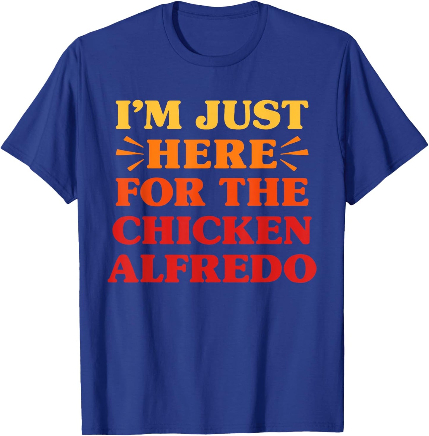 Chicken Alfredo I Love Chicken Alfredo Funny Food Lover T-Shirt - T-Shirt | Royal