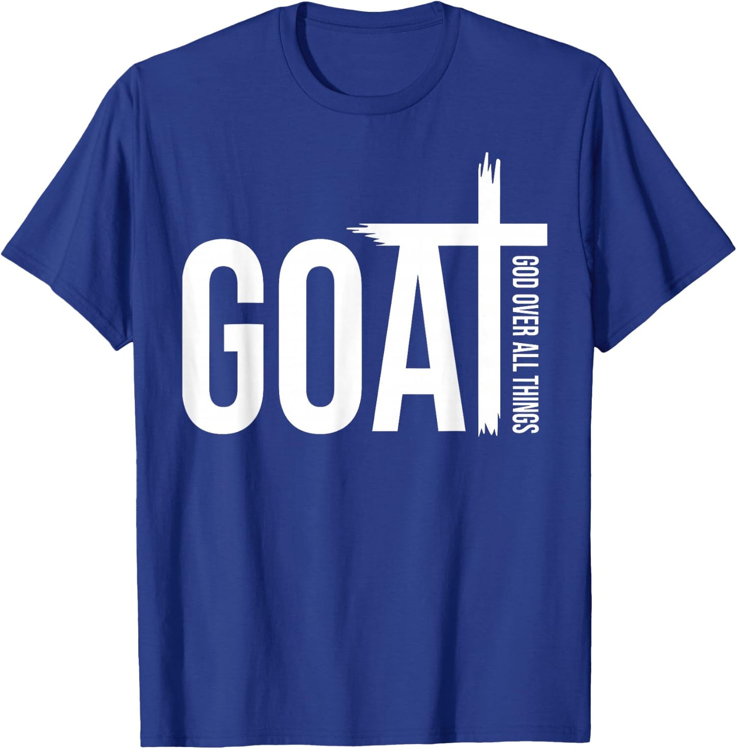 Goat God Over Things Funny Goat Father Lover Christian Faith T-Shirt - T-Shirt | Royal