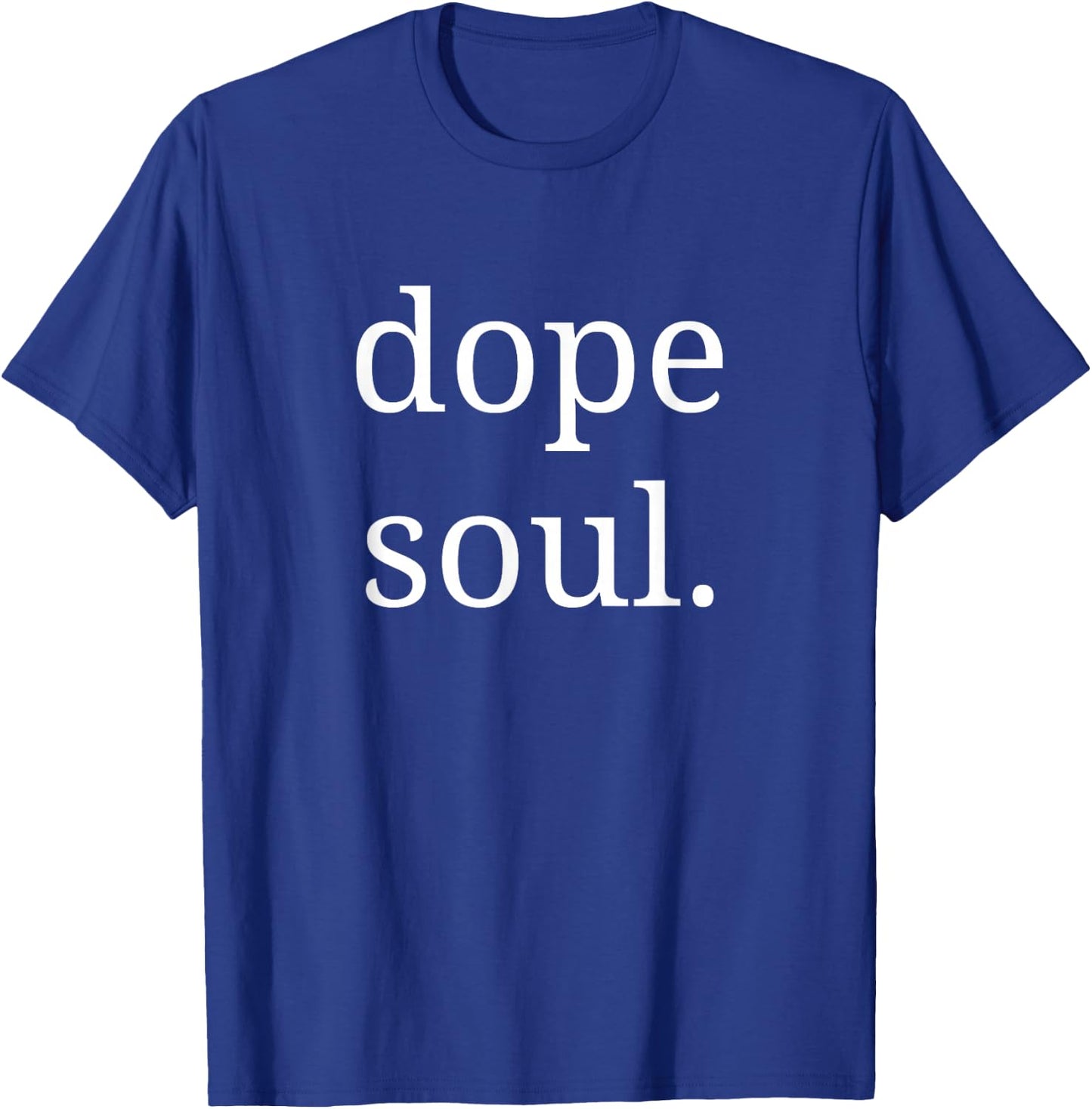 Dope Soul Shirt Calm Spirit Men Woman T-Shirt - T-Shirt | Royal