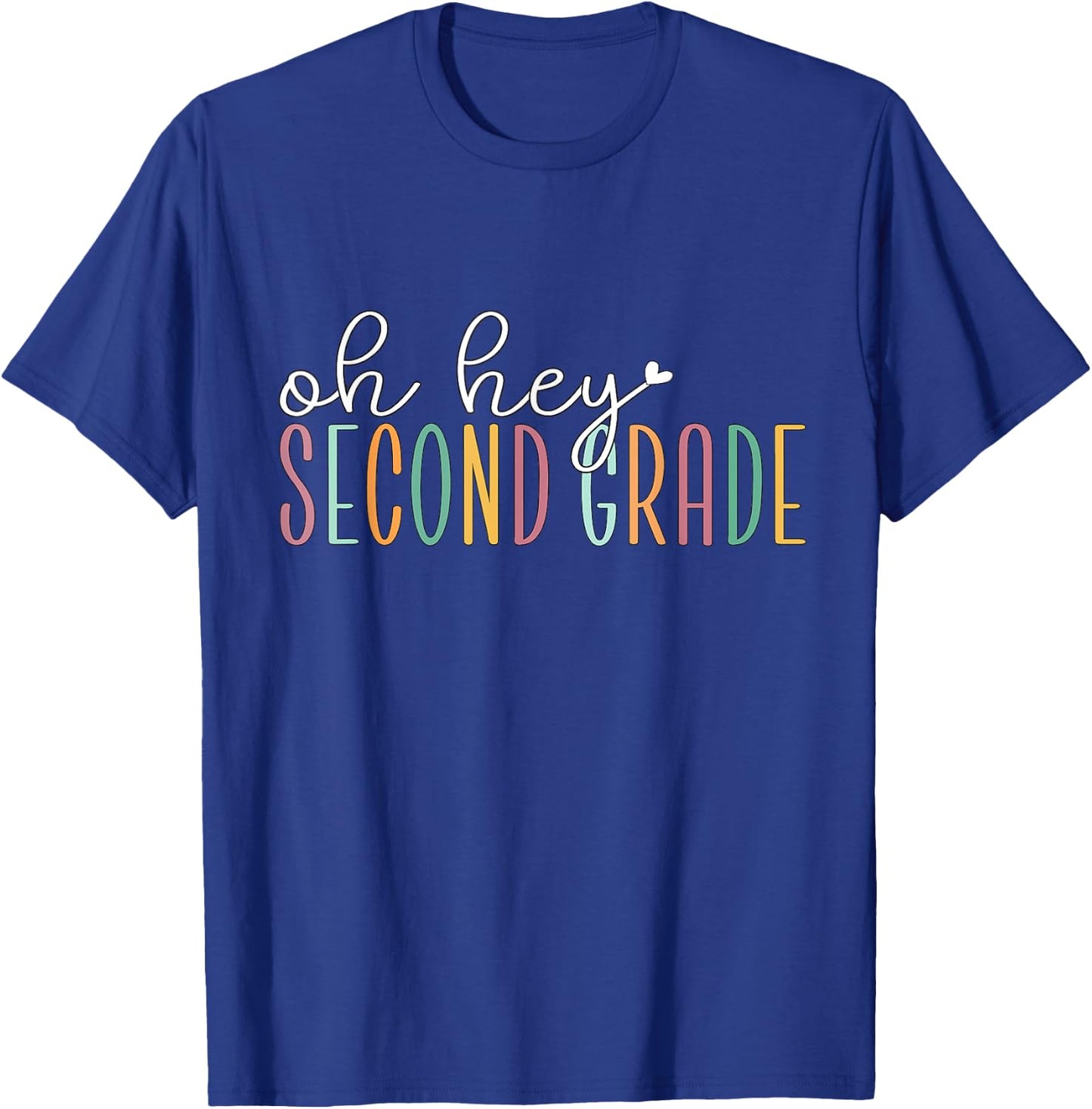 Oh Hey Second Grade, Cute 2nd Grade Team Students Teachers T-Shirt - T-Shirt | Royal