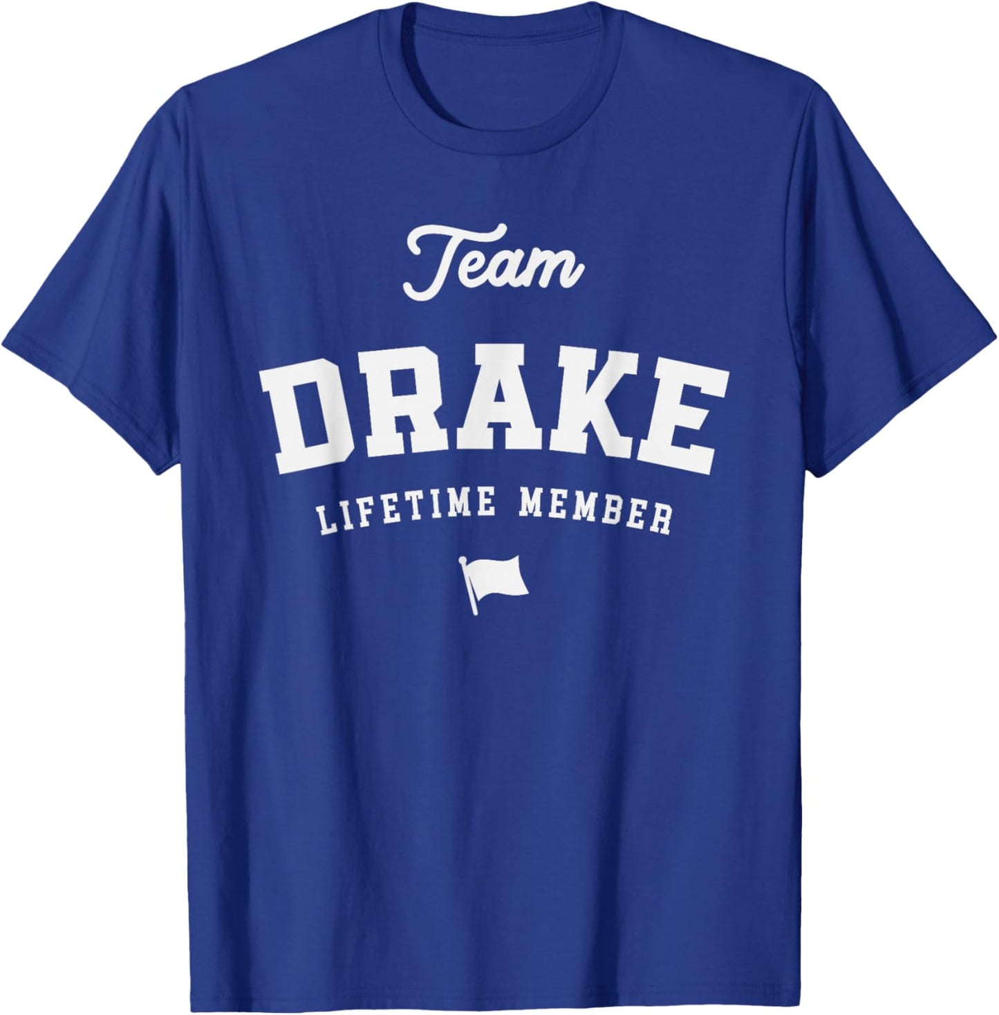 Team Drake Lifetime Member Funny Name Drake T-Shirt - T-Shirt | Royal