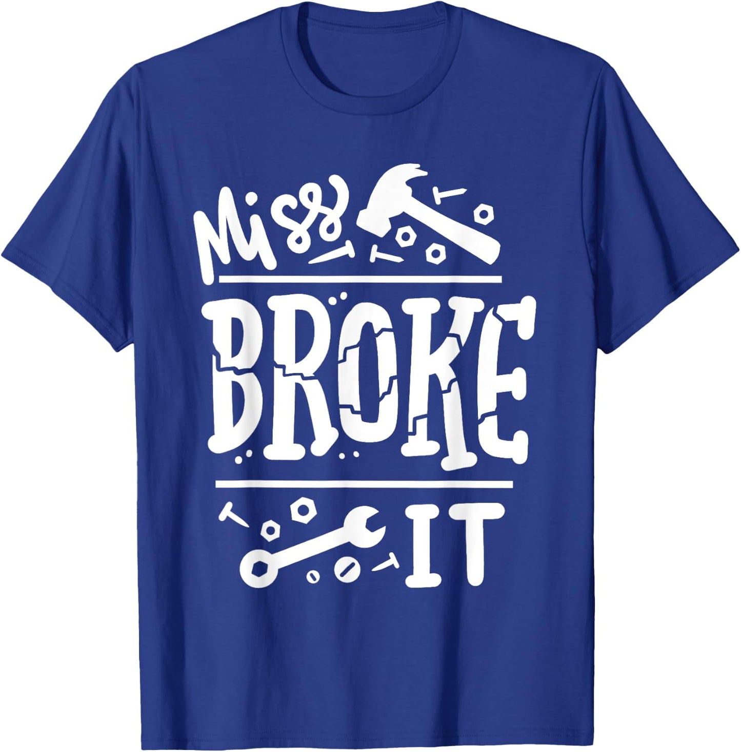Miss Broke It Funny Father's Day Daddy Daughter Matching T-Shirt - T-Shirt | Royal