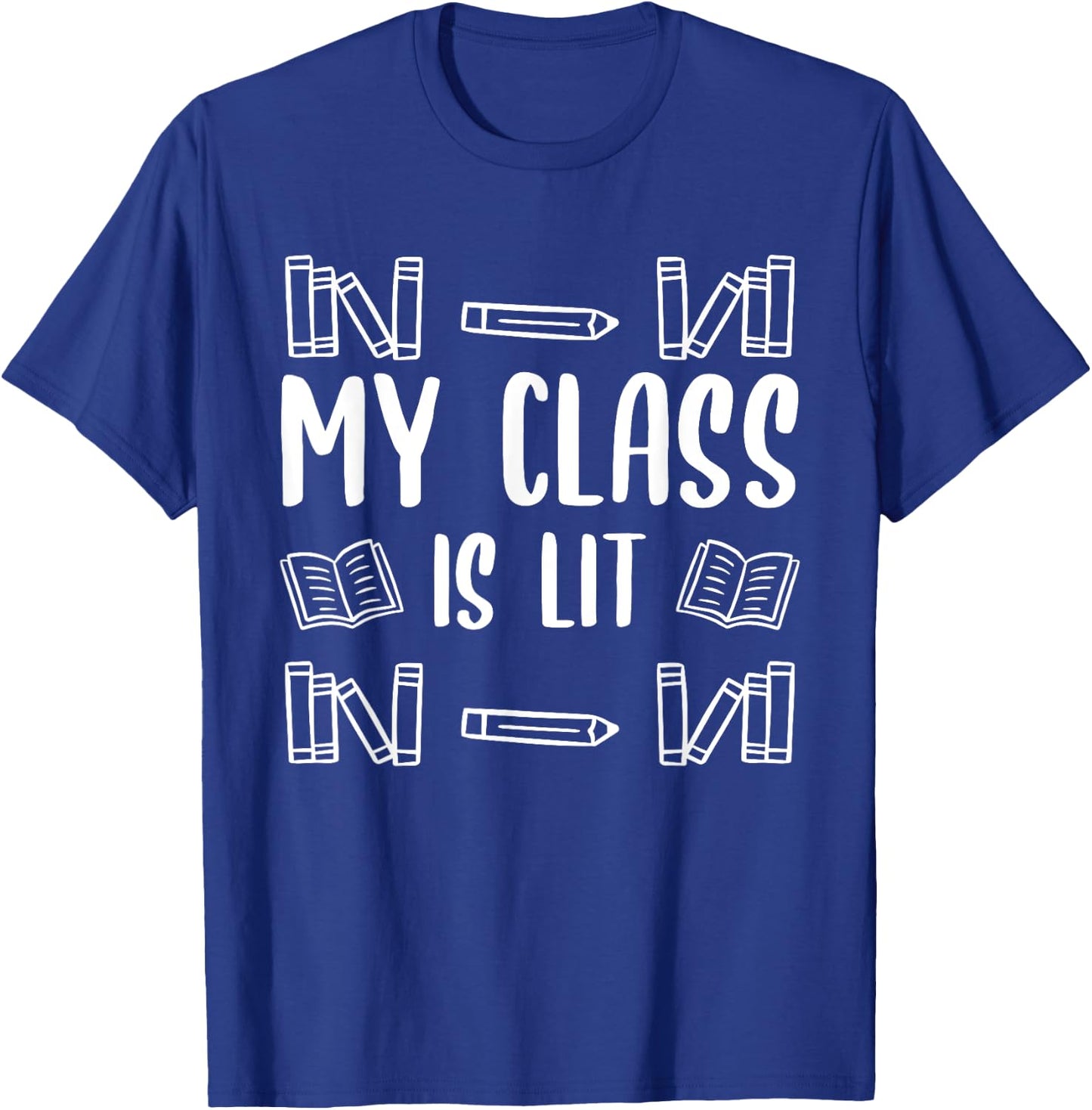 My Class is Lit Funny Reading English Literature Teacher Women T-Shirt - T-Shirt | Royal