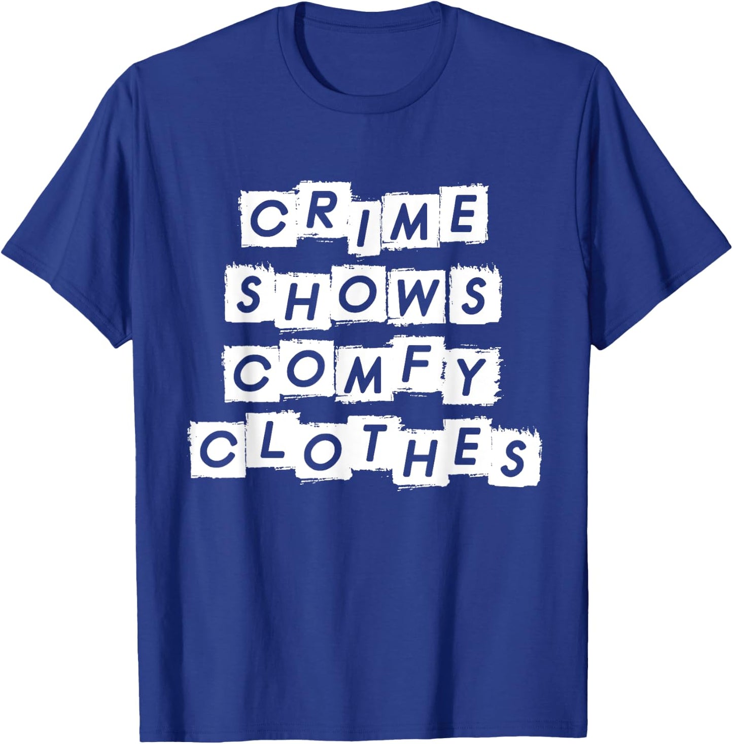 Crime Shows Comfy Clothes - Murder Shows & True Crime T-Shirt - T-Shirt | Royal